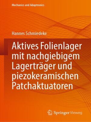 cover image of Aktives Folienlager mit nachgiebigem Lagerträger und piezokeramischen Patchaktuatoren